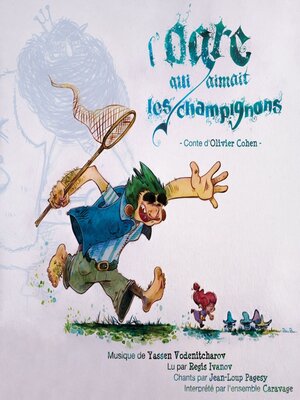 cover image of L'Ogre qui aimait les champignons